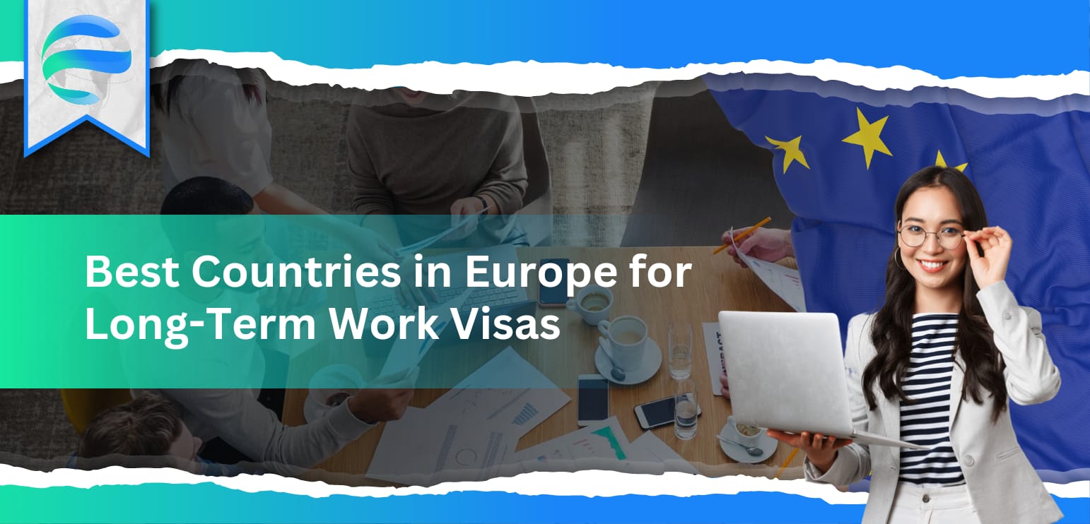 Best Countries in Europe for Long-Term Work Visas